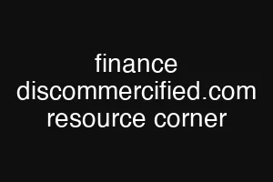 finance discommercified.com resource corner