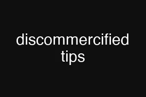 discommercified tips