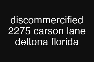 discommercified 2275 carson lane deltona florida